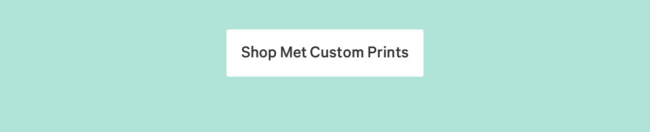 Shop Met Custom Prints