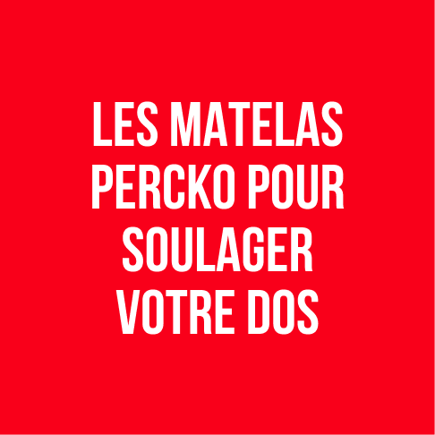 Un nouveau matelas PERCKO pour votre dos !