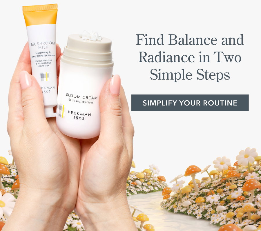 Find Balance and Radiance in Two Simple Steps SIMPLIFY YOUR ROUTINE