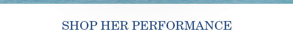 Shop her performance.