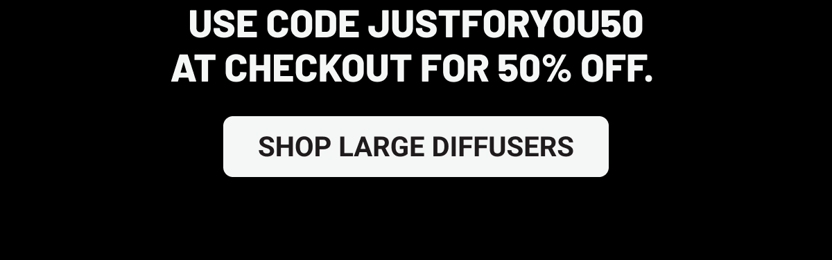Use code at checkout shop large diffusers