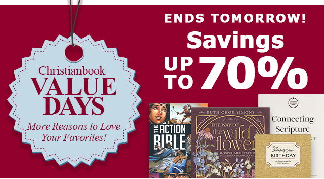 Ends Tomorrow! Christianbook Value Days | Savings up to 70%  