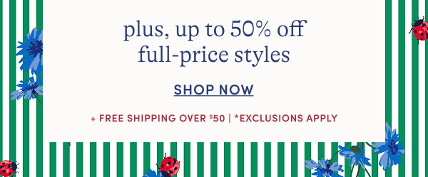 up to 50% off full-price styles