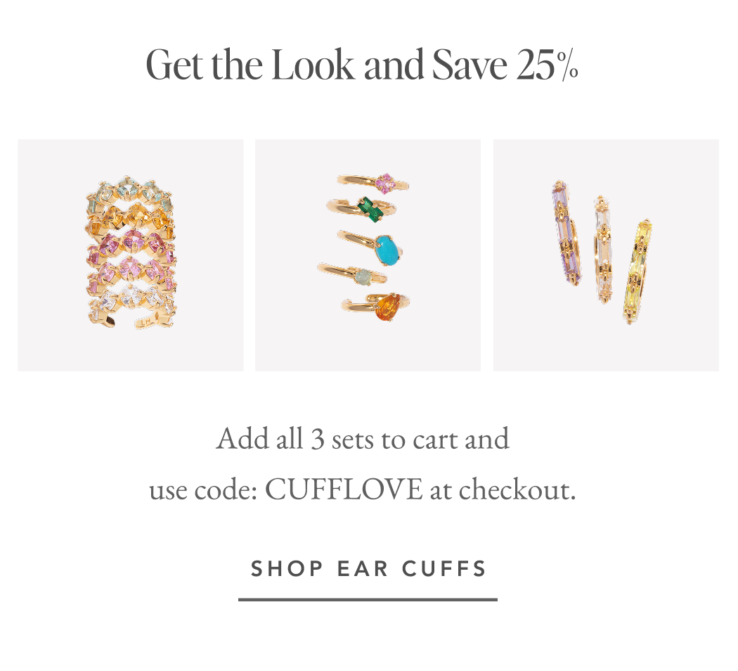 Get the look and save 25% Use code CUFFLOVE at checkout