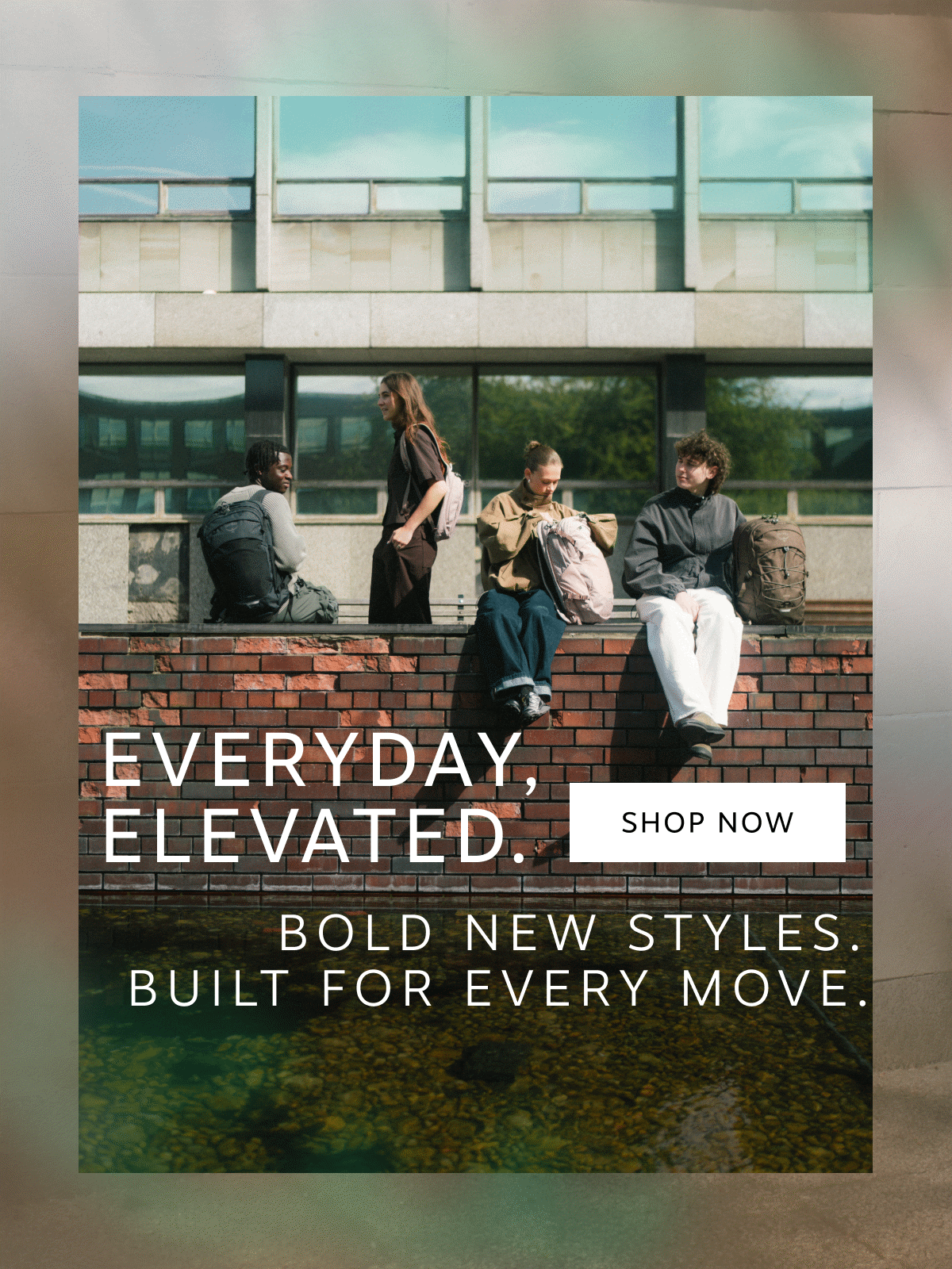 Everyday, elevated. Bold new styles built for every move | Shop New Everyday Packs
