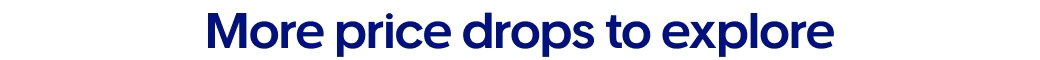More price drops to explore