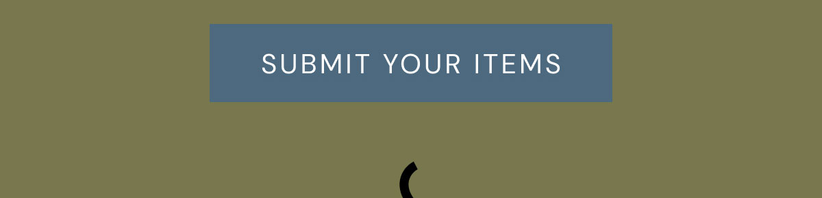 SUBMIT YOUR ITEMS