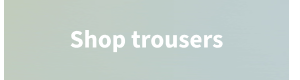 Shop Trousers Categories