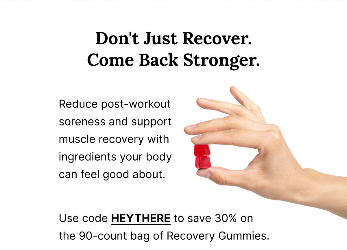Don't Just Recover. Come Back Stronger.