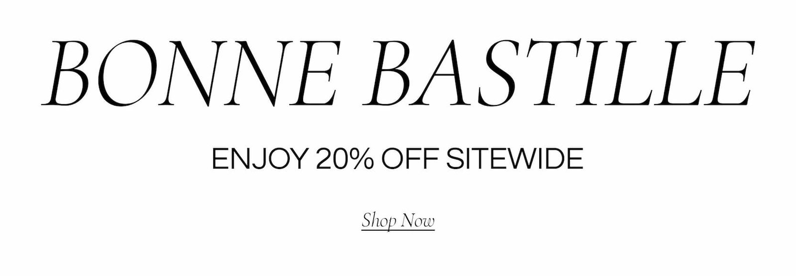 Bonne Bastille - Enjoy 20% OFF Sitewide