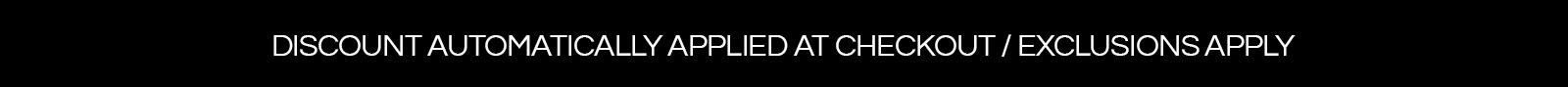Discount applied at checkout - exclusions apply