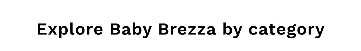Explore Baby Brezza By Category