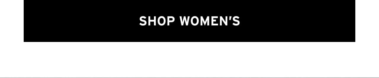 SHOP WOMEN'S NEW ARRIVALS
