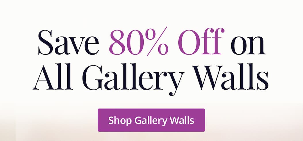 Save 80% off on all Gallery Walls! Shop Gallery Walls