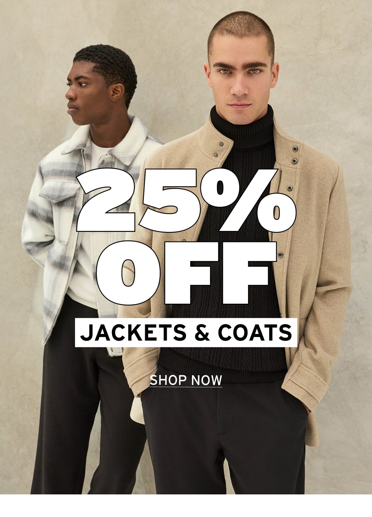 25% Off Jackets and Coats