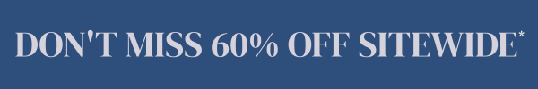 Don't Miss 60% OFF Sitewide