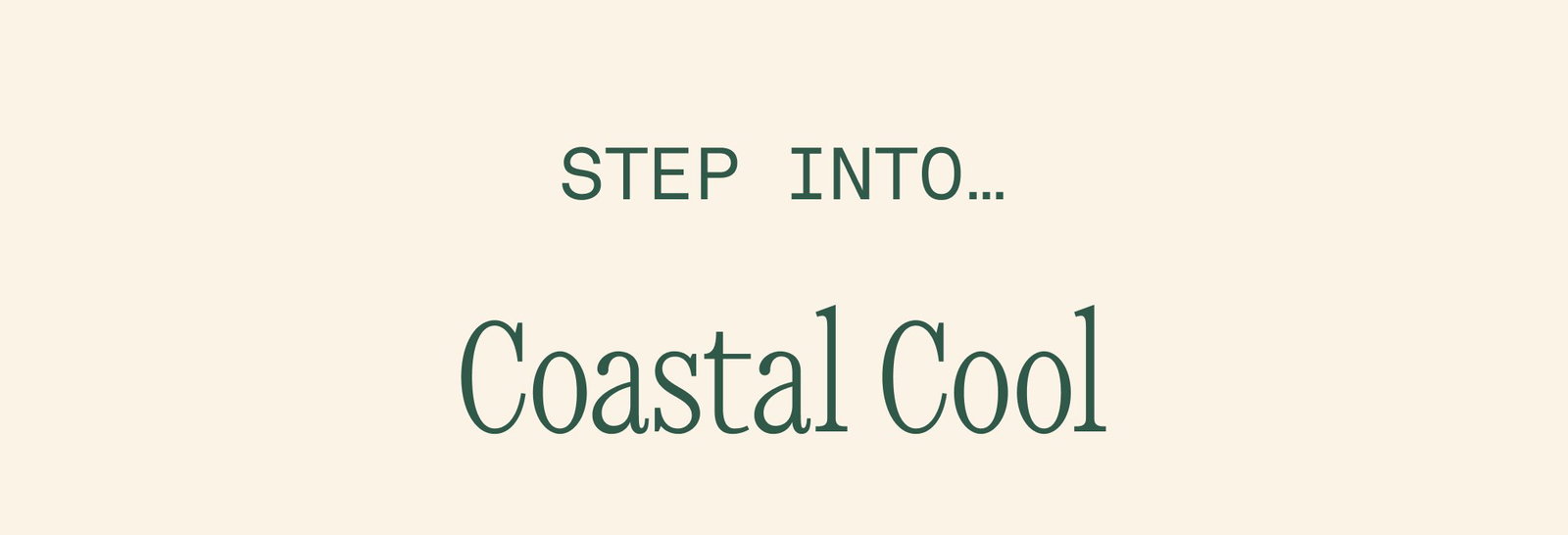Step Into… Coastal Cool
