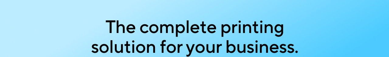 The complete printing solution for your business.