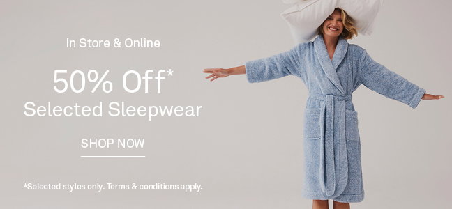 50% Off Selected Sleepwear