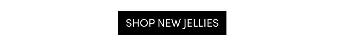Shop New Jellies