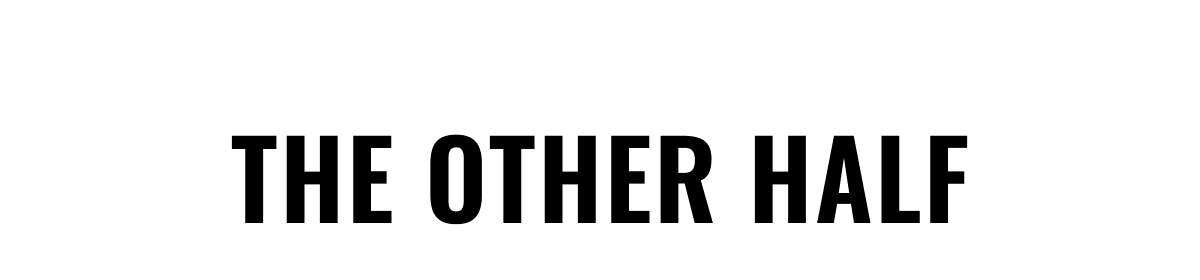 The other half