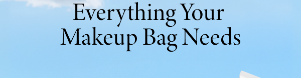 Everything Your Makeup Bag Needs