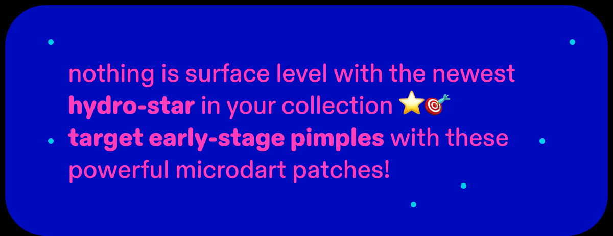 nothing is surface level with the newest hydro-star in your collection 