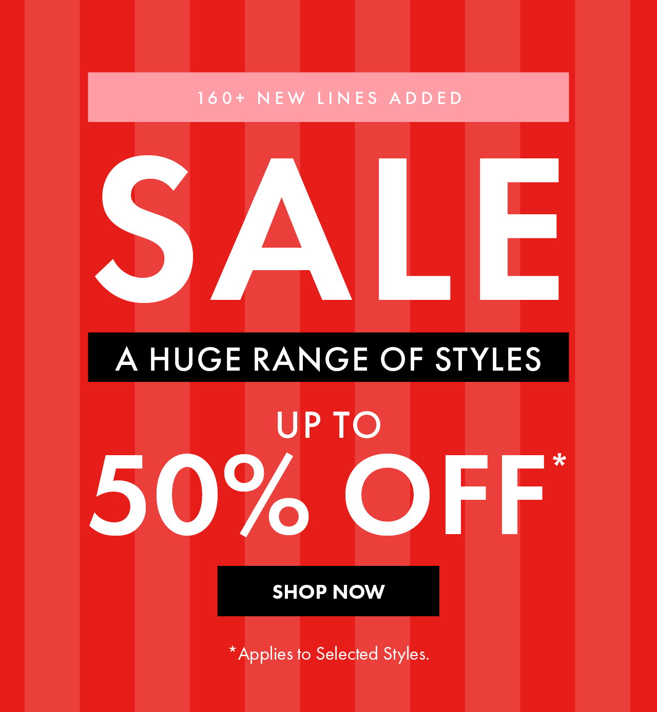 A Huge Range of Styles Up to 50% Off