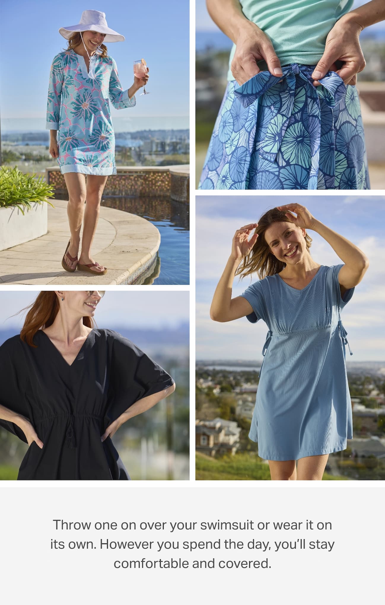 Cover ups and dresses you can trust on sunny days.