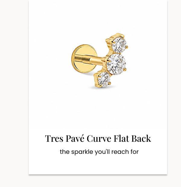 the sparkle you'll reach for Tres Pavé Curve Flat Back