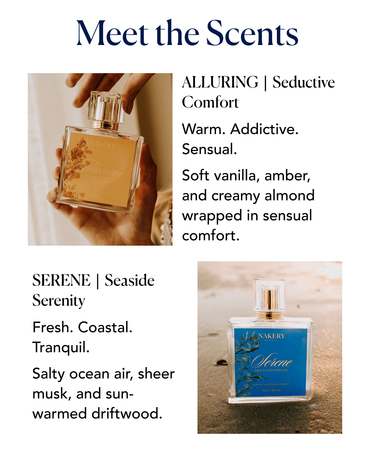 Alluring and Serene scents in the collection