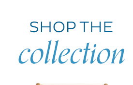 Shop the Collection