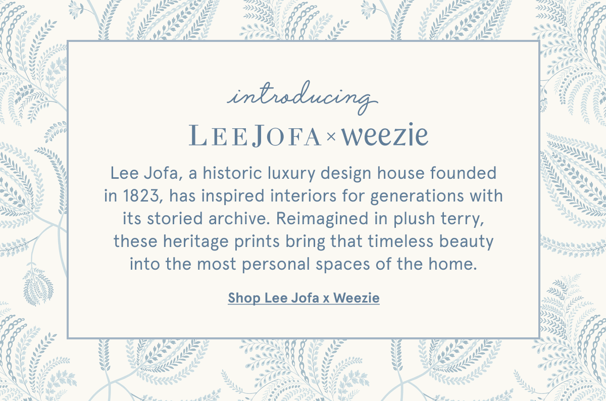 Introducing Lee Jofa x Weezie