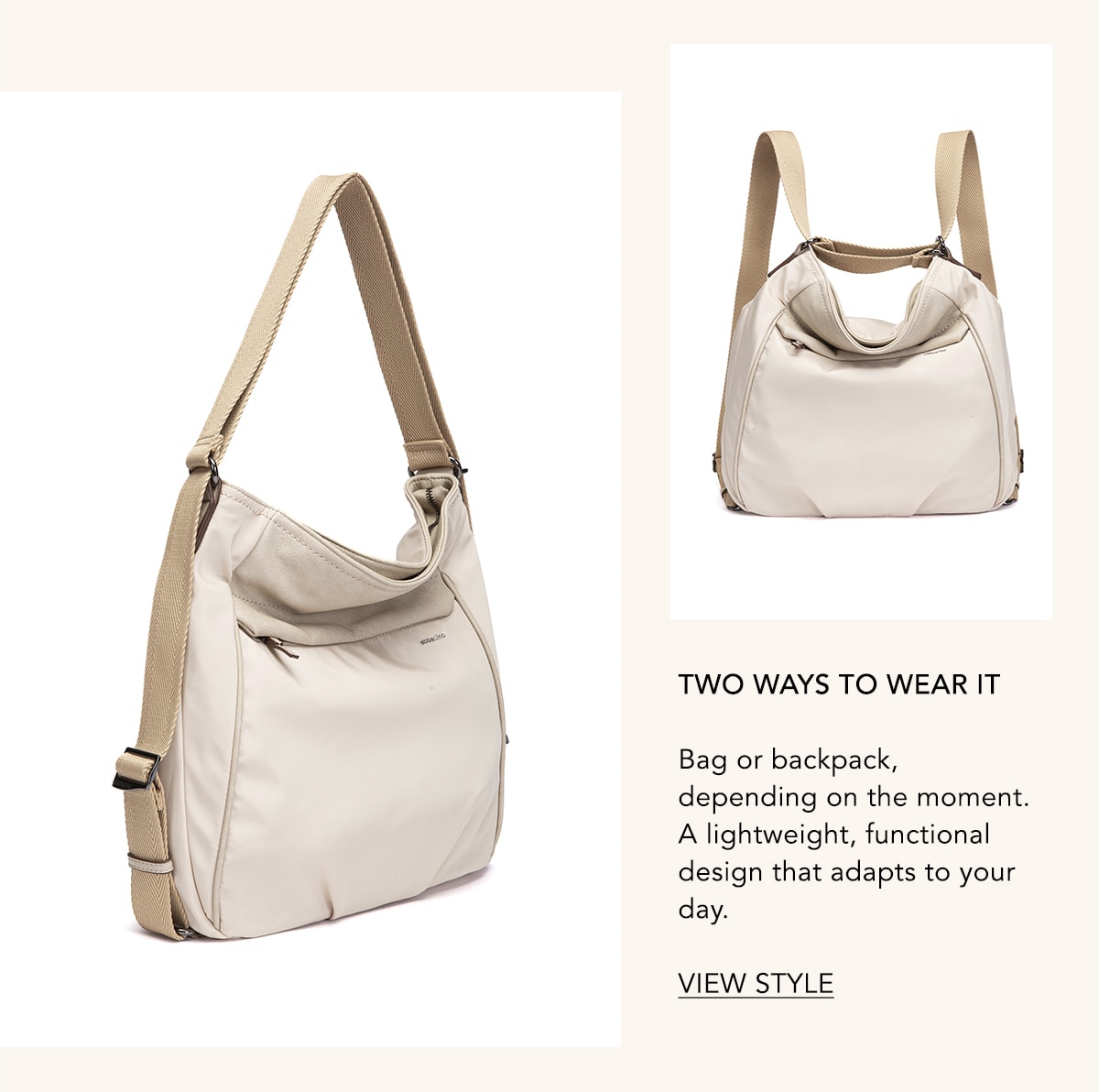 TWO WAYS TO WEAR IT Bag or backpack, depending on the moment. A lightweight, functional design that adapts to your day. VIEW STYLE