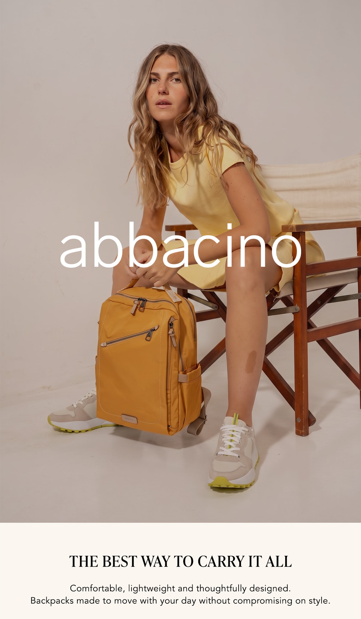 abbaccino THE BEST WAY TO CARRY IT ALL Comfortable, lightweight and thoughtfully designed. Backpacks made to move with your day without compromising on style.