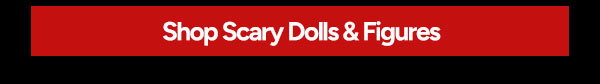 Shop Scary Dolls & Figures