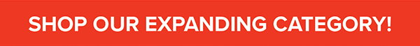 Shop Our Expanding Category!