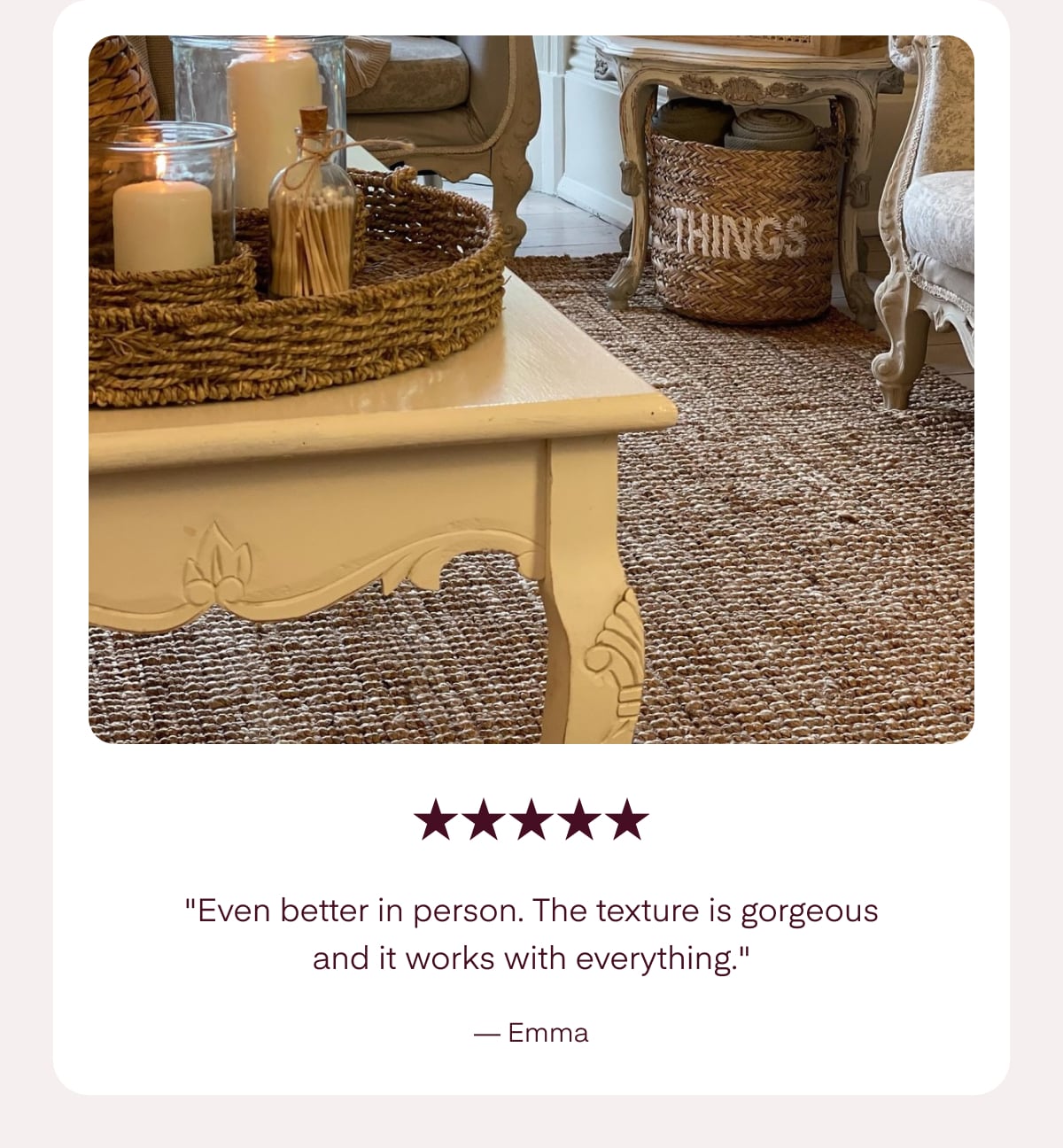 "Even better in person. The texture is gorgeous and it works with everything." — Emma