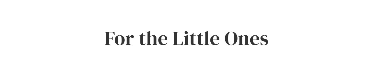 For the Little Ones