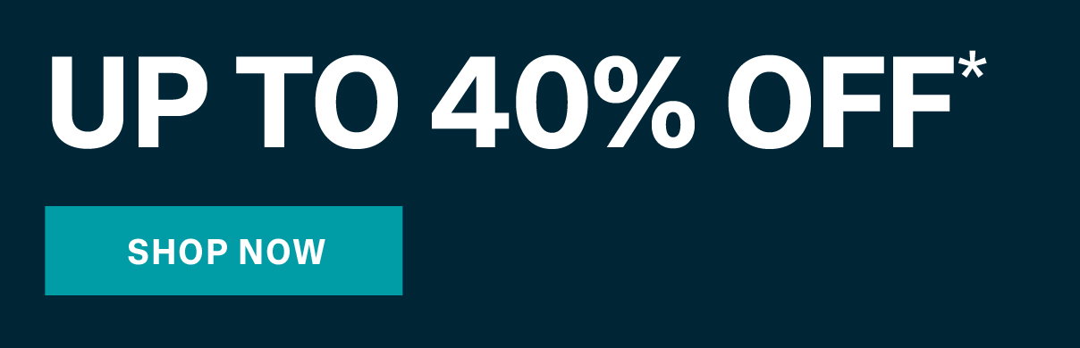 UP TO 40% OFF*