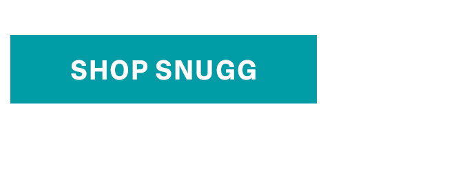 SHOP SNUGG >>