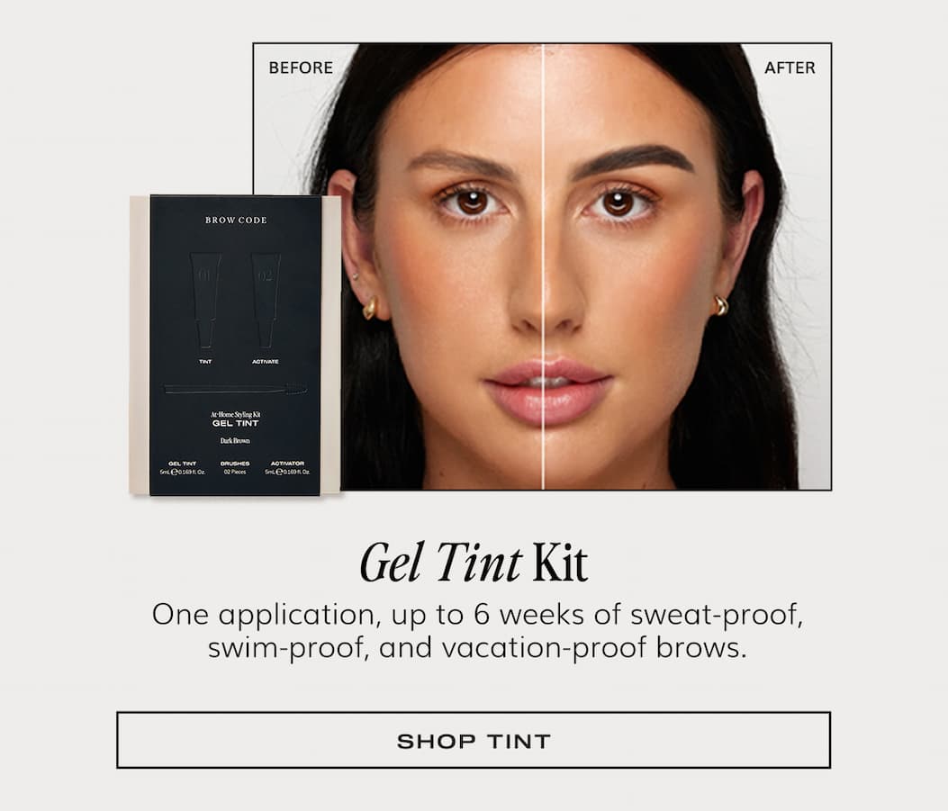 Gel Tint Kit. One application, up to 6 weeks of sweat-proof, swim-proof, and vacation-proof brows. Shop Tint.