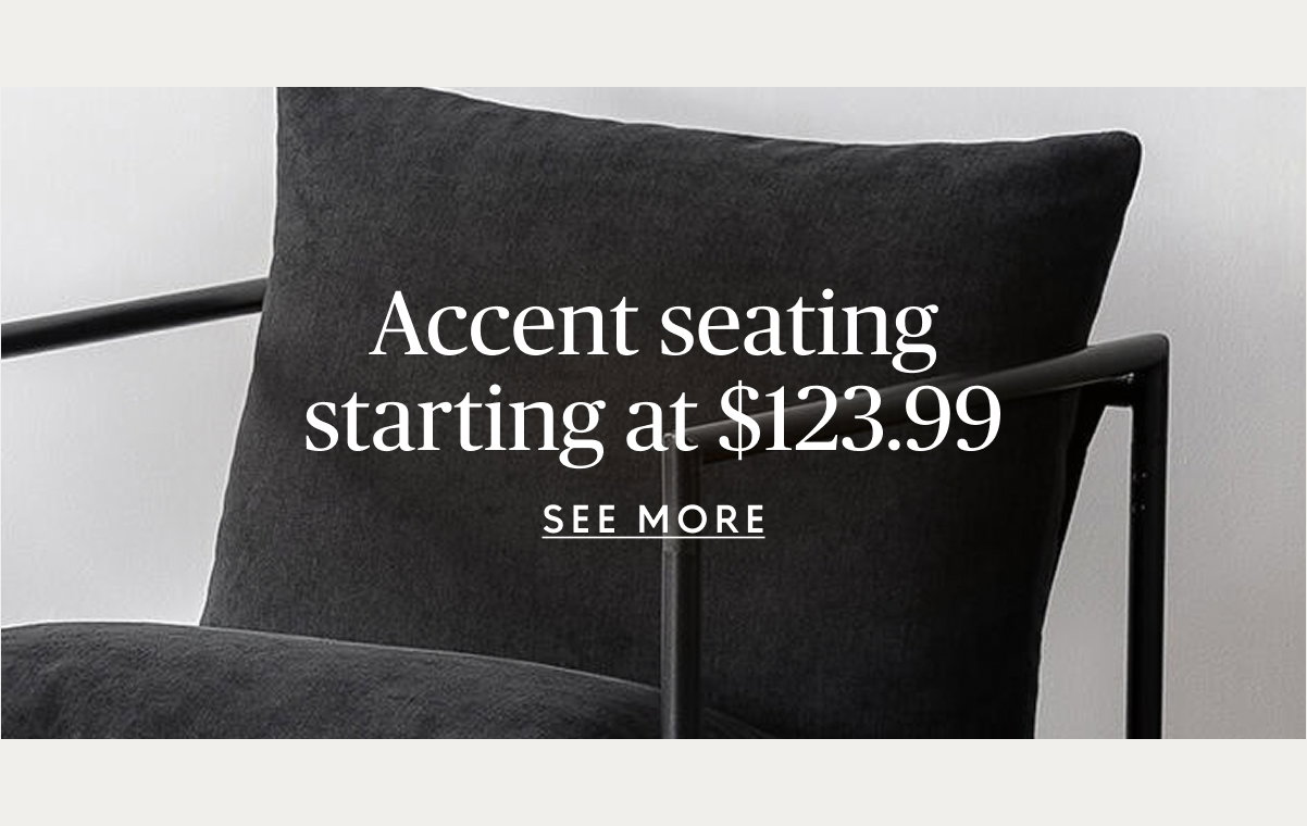 Accent seating starting at $123.99