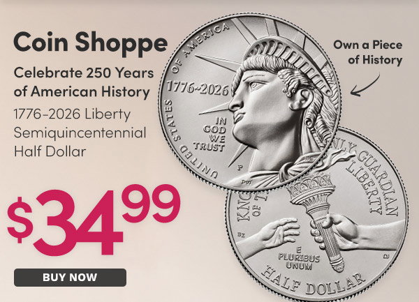 Coin Shoppe | 1776-2026 Liberty Semiquincentennial Half Dollar - $34.99