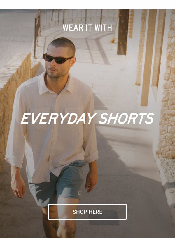 EVERYDAY SHORTS SHOP HERE