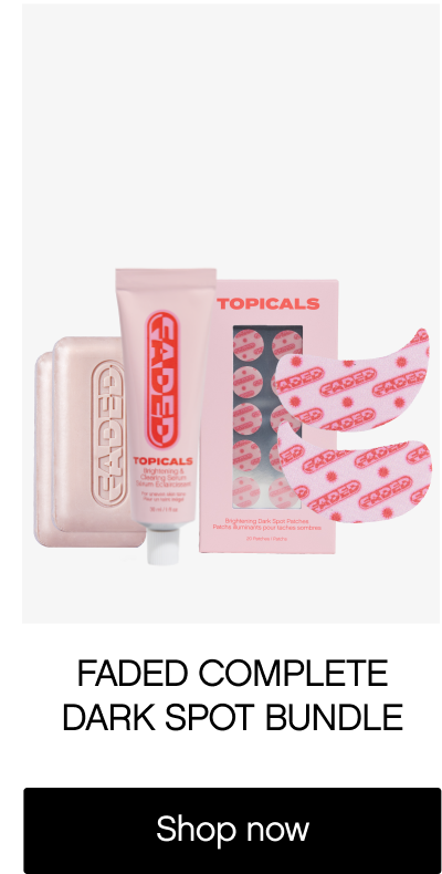 Faded Complete Dark Spot Bundle