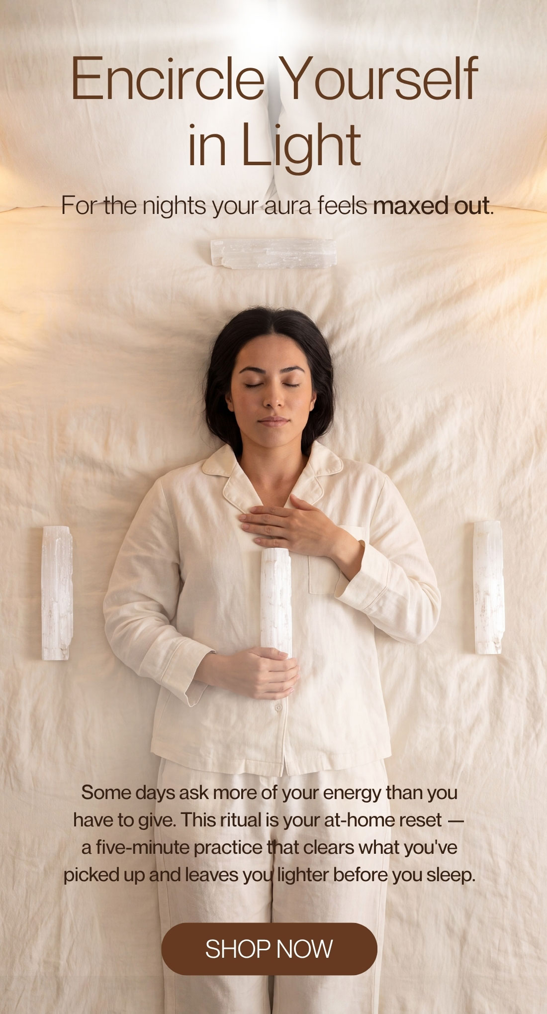 Encircle Yourself in Light For the nights your aura feels maxed out.
