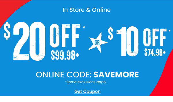 In Store & Online $20 Off $99.98 or $10 Off $74.98