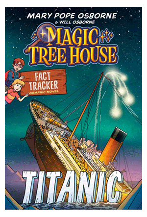 Book cover for magic tree house fact tracker graphic novel titanic mary pope osborne
