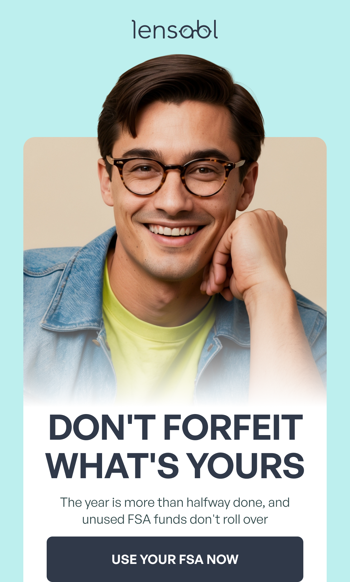 don't forfeit what's yours the year is more than halfway done, and unused fsa funds don't roll over use your fsa now